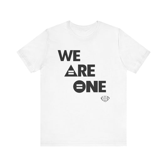 WE ARE ONE Unisex T-shirt - 3 Color Options
