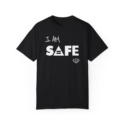 I AM SAFE T-shirt